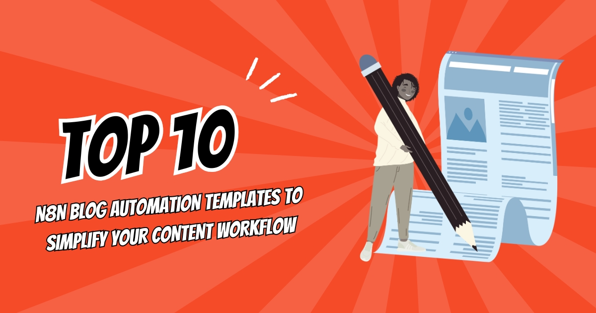 Top 10 n8n Blog Automation Templates to Simplify Your Content Workflow